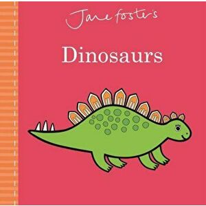 Jane Foster's Dinosaurs, Hardback - Jane Foster imagine