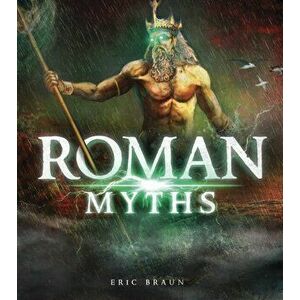 Roman Myths, Paperback - Eric Braun imagine