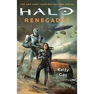 Halo: Renegades, Paperback - Kelly Gay imagine