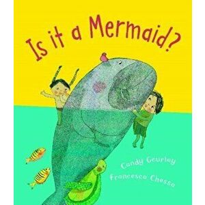 Is it a Mermaid?, Paperback - Candy Gourlay imagine