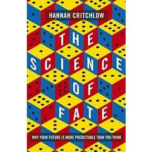 Science of Fate. The New Science of Who We Are - And How to Shape our Best Future, Hardback - Hannah Critchlow imagine