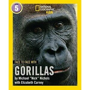 Face to Face with Gorillas. Level 5, Paperback - Elizabeth Carney imagine
