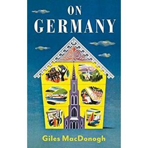 On Germany, Paperback - Giles MacDonogh imagine