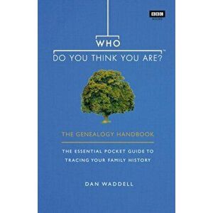 Who Do You Think You Are?. The Genealogy Handbook, Paperback - Dan Waddell imagine