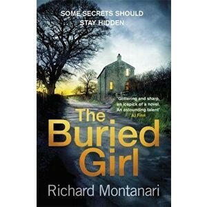 Buried Girl. The most chilling psychological thriller you'll read all year, Paperback - Richard Montanari imagine