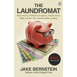Laundromat. Inside the Panama Papers Investigation of Illicit Money Networks and the Global Elite, Paperback - Jake Bernstein imagine