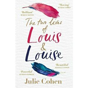 Two Lives of Louis & Louise. The emotional new novel from the Richard and Judy bestselling author of 'Together', Paperback - Julie Cohen imagine