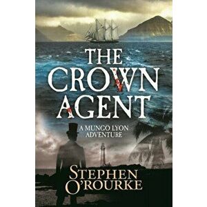 Crown Agent, Hardback - Stephen O'Rourke imagine
