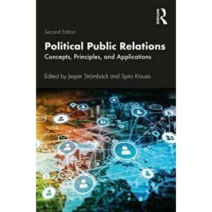 Political Public Relations. Concepts, Principles, and Applications, Paperback - *** imagine
