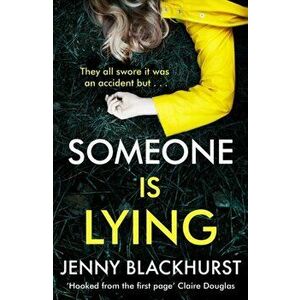 Someone Is Lying. The 'dark and twisty delight' from No.1 bestselling author Jenny Blackhurst, Paperback - Jenny Blackhurst imagine