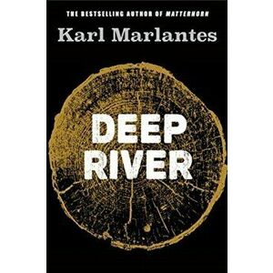 Deep River, Hardback - Karl Marlantes imagine