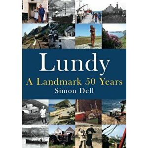 Lundy: A Landmark 50 Years, Paperback - Simon Dell imagine