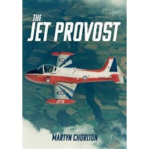 Jet Provost, Paperback - Martyn Chorlton imagine