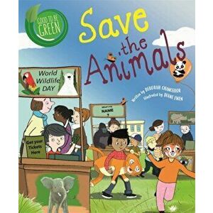 Good to be Green: Save the Animals, Hardback - Deborah Chancellor imagine
