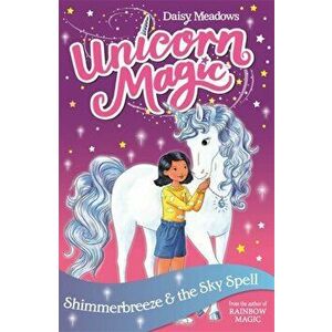 Unicorn Magic: Shimmerbreeze and the Sky Spell. Series 1 Book 2, Paperback - Daisy Meadows imagine