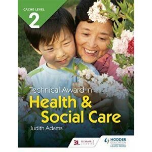 CACHE Level 2 Technical Award in Health and Social Care, Paperback - Judith Adams imagine