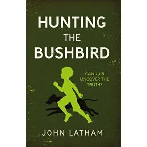 Hunting the Bushbird, Paperback - John Latham imagine