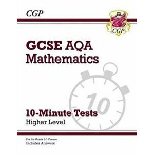 New Grade 9-1 GCSE Maths AQA 10-Minute Tests - Higher (includes Answers), Paperback - CGP Books imagine