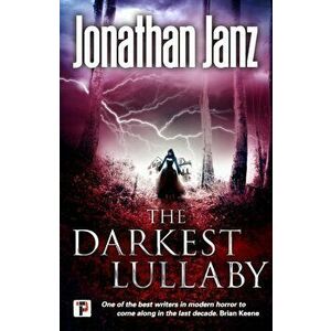 Darkest Lullaby, Hardback - Jonathan Janz imagine
