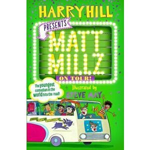 Matt Millz on Tour!, Paperback - Harry Hill imagine