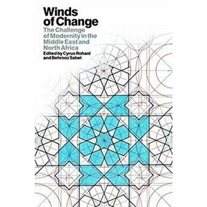 Winds of Change. The Challenge of Modernity in the Middle East and North Africa, Hardback - *** imagine