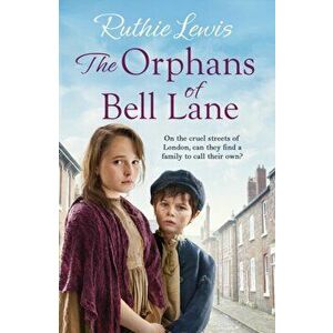 Orphans of Bell Lane. A powerful heartwarming saga, Paperback - Ruthie Lewis imagine