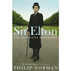 Sir Elton, Paperback - Philip Norman imagine