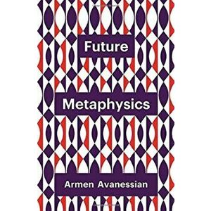 Future Metaphysics, Paperback - Armen Avanessian imagine
