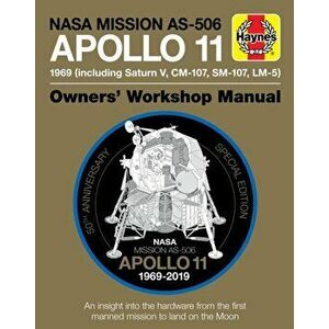 Apollo 11 50th Anniversary Edition. An insight into the hardware from the first manned mission to land on the moon, Hardback - C. Riley imagine