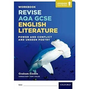 Revise AQA GCSE English Literature: Power and Conflict and Unseen Poetry Workbook. Upgrade Active Revision, Paperback - Graham Elsdon imagine