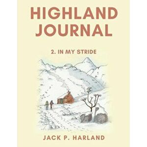 Highland Journal. 2. In My Stride, Paperback - Jack P. Harland imagine