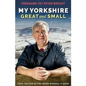 My Yorkshire Great and Small, Hardback - Peter Wright imagine