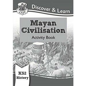 New KS2 Discover & Learn: History - Mayan Civilisation Activity Book, Paperback - CGP Books imagine