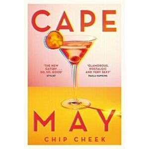Cape May. The intoxicating novel of summer 2019, Hardback - Chip Cheek imagine