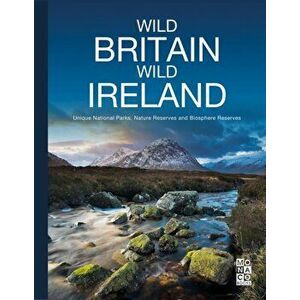 Wild Britain | Wild Ireland. Unique National Parks, Nature Reserves and Biosphere Reserves, Hardback - *** imagine
