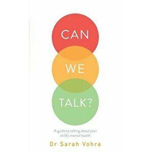 Can We Talk?. A guide to talking about your child's mental health, Paperback - Sarah Vohra imagine