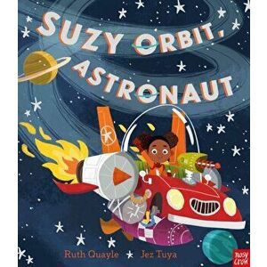 Suzy Orbit, Astronaut, Paperback - Ruth Quayle imagine