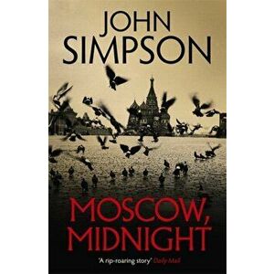 Moscow, Midnight, Paperback - John Simpson imagine