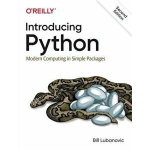 Introducing Python. Modern Computing in Simple Packages, Paperback - Bill Lubanovic imagine