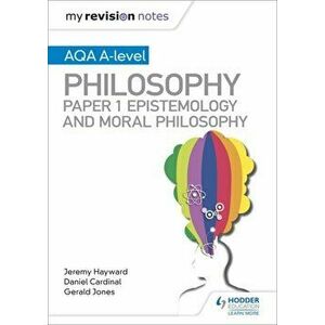 My Revision Notes: AQA A-level Philosophy Paper 1 Epistemology and Moral Philosophy, Paperback - Jeremy Hayward imagine