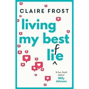 Living My Best Life. An uplifting and heart-warming debut that celebrates friendship, Paperback - Claire Frost imagine