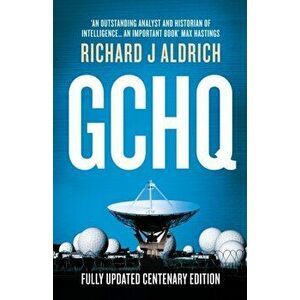 GCHQ. Centenary Edition, Paperback - Richard Aldrich imagine