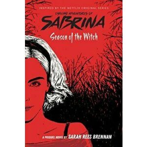 Season of the Witch (Chilling Adventures of Sabrina: Netflix tie-in novel), Paperback - Sarah Rees Brennan imagine