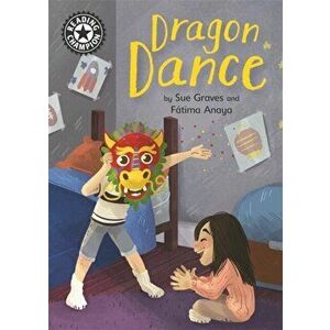 Reading Champion: Dragon Dance. Independent Reading 13, Paperback - Sue Graves imagine