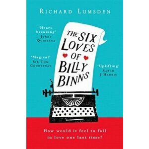 Six Loves of Billy Binns, Paperback - Richard Lumsden imagine