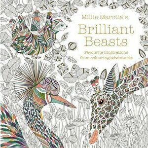 Millie Marotta's Brilliant Beasts. A collection for colouring adventures, Paperback - Millie Marotta imagine