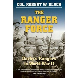 Ranger Force. Darby'S Rangers in World War II, Paperback - Robert W. Black imagine
