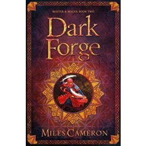 Dark Forge. Masters and Mages Book Two, Paperback - Miles Cameron imagine