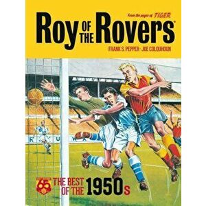 Roy of the Rovers: The Best of the 1950s, Hardback - Joe Colquhoun imagine