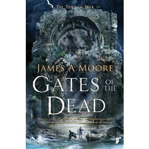Gates of the Dead. TIDES OF WAR BOOK III, Paperback - James A Moore imagine